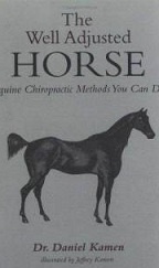The Well Adjusted Horse Book. Equine Chiropractic Methods You Can Do